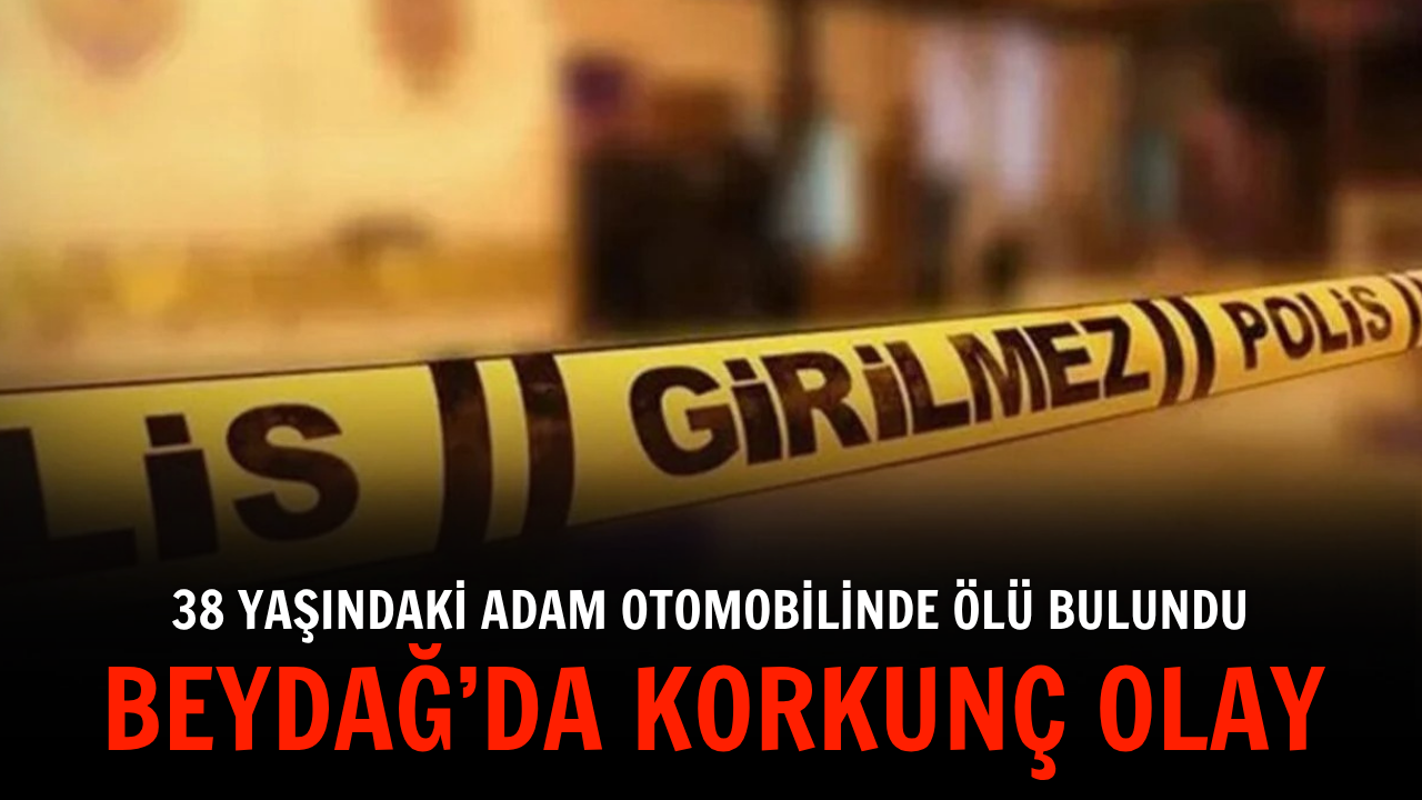 Beydağ’da korkunç olay: 38 yaşındaki adam otomobilinde ölü bulundu