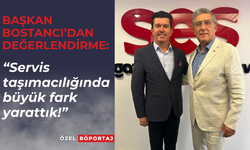 Başkan Bostancı’dan değerlendirme: “Servis taşımacılığında büyük fark yarattık!”