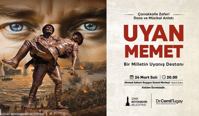 Çanakkale ruhu sahneye taşınıyor: “Uyan Memet”