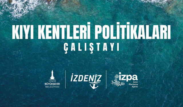 Ege kıyıları İzmir’de masaya yatırılıyor