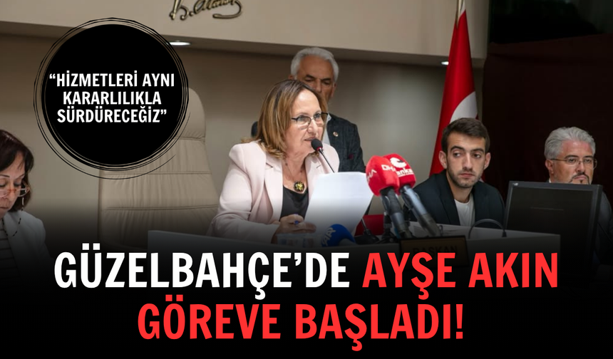 Güzelbahçe’de Ayşe Akın göreve başladı: “Hizmetleri aynı kararlılıkla sürdüreceğiz”